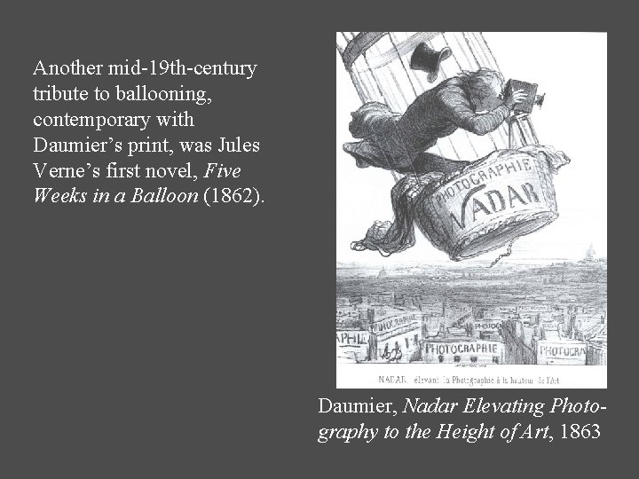 Another mid-19 th-century tribute to ballooning, contemporary with Daumier’s print, was Jules Verne’s first