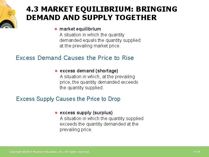 4. 3 MARKET EQUILIBRIUM: BRINGING DEMAND SUPPLY TOGETHER ● market equilibrium A situation in