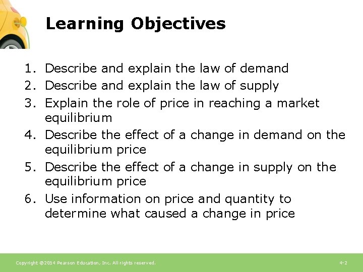 Learning Objectives 1. Describe and explain the law of demand 2. Describe and explain