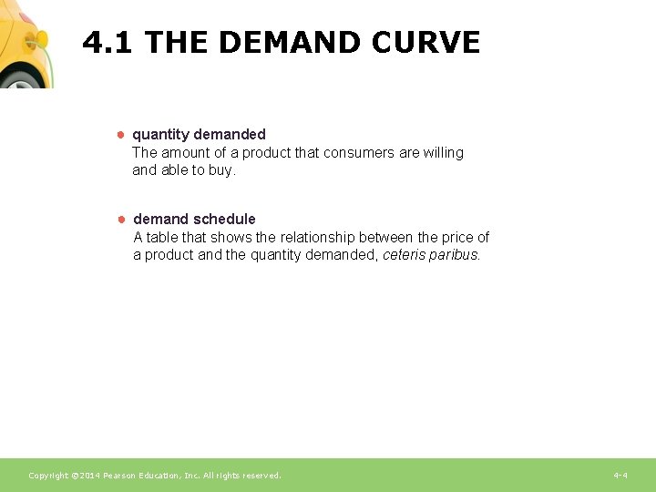 4. 1 THE DEMAND CURVE ● quantity demanded The amount of a product that