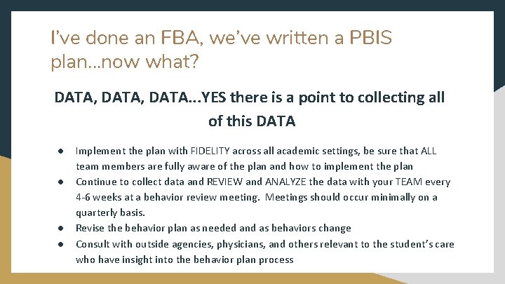 I’ve done an FBA, we’ve written a PBIS plan. . . now what? DATA,