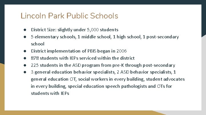 Lincoln Park Public Schools ● District Size: slightly under 5, 000 students ● 5