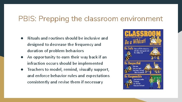 PBIS: Prepping the classroom environment ● Rituals and routines should be inclusive and designed