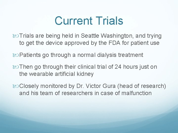 Current Trials are being held in Seattle Washington, and trying to get the device