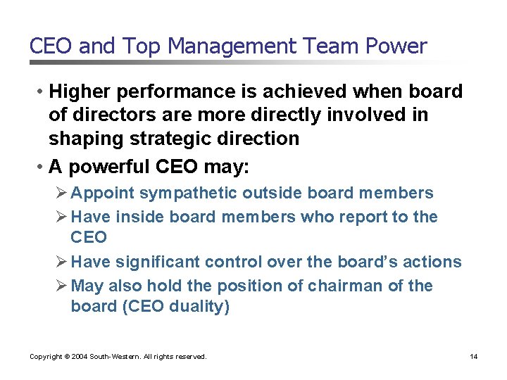 CEO and Top Management Team Power • Higher performance is achieved when board of