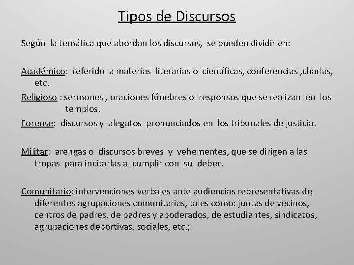Tipos de Discursos Según la temática que abordan los discursos, se pueden dividir en:
