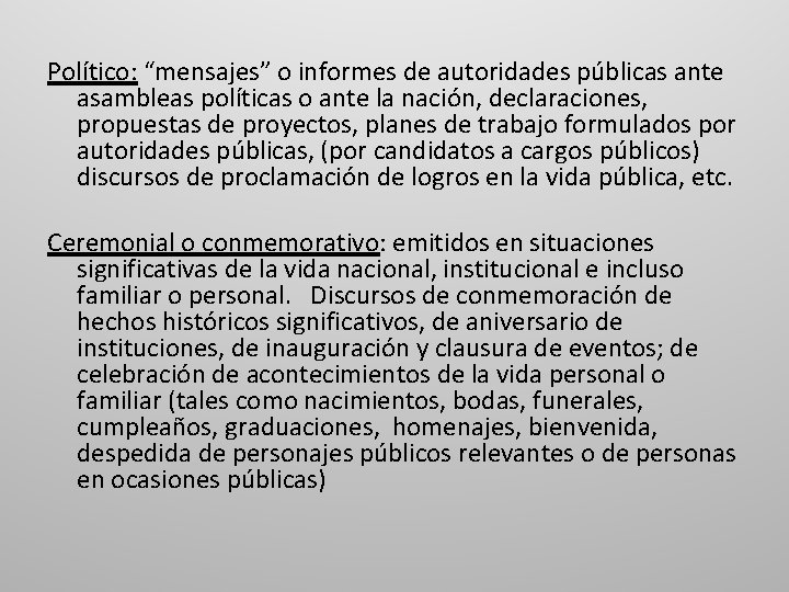 Político: “mensajes” o informes de autoridades públicas ante asambleas políticas o ante la nación,