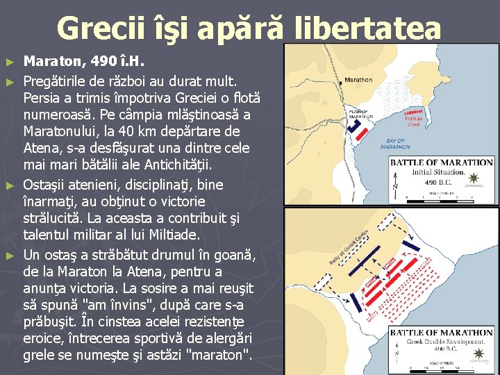 Grecii îşi apără libertatea Maraton, 490 î. H. ► Pregătirile de război au durat