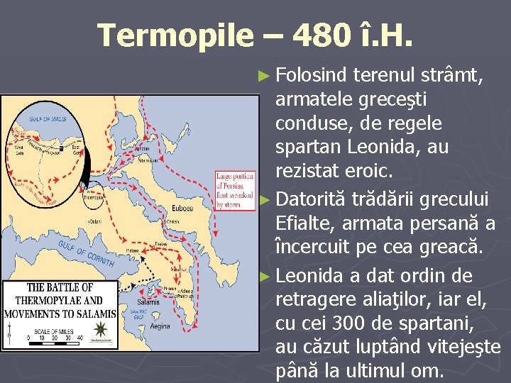 Termopile – 480 î. H. ► Folosind terenul strâmt, armatele greceşti conduse, de regele