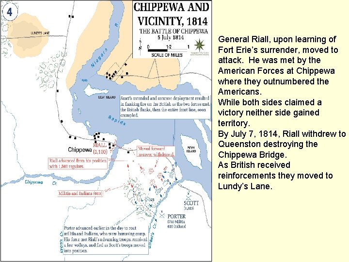 General Riall, upon learning of Fort Erie’s surrender, moved to attack. He was met
