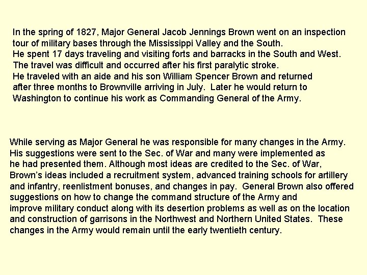 In the spring of 1827, Major General Jacob Jennings Brown went on an inspection