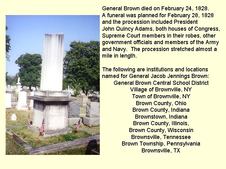 General Brown died on February 24, 1828. A funeral was planned for February 28,