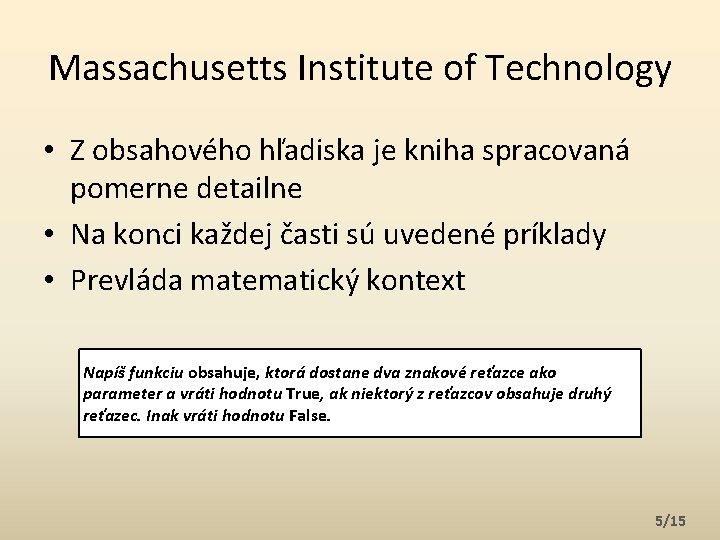 Massachusetts Institute of Technology • Z obsahového hľadiska je kniha spracovaná pomerne detailne •