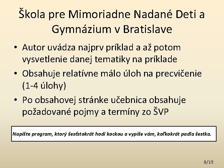 Škola pre Mimoriadne Nadané Deti a Gymnázium v Bratislave • Autor uvádza najprv príklad