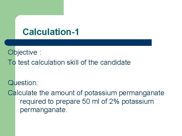 Calculation-1 Objective : To test calculation skill of the candidate Question: Calculate the amount