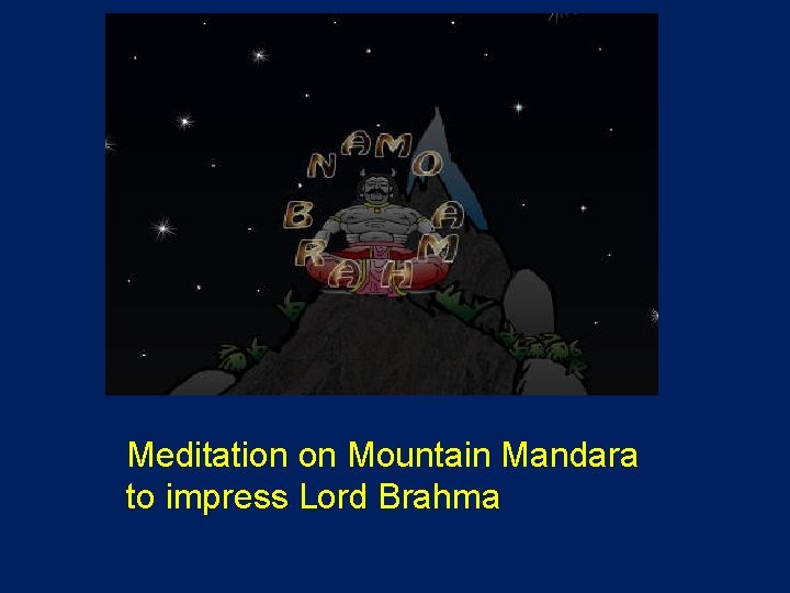 Meditation on Mountain Mandara to impress Lord Brahma 