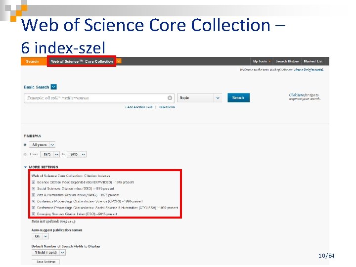 Web of Science Core Collection – 6 index-szel 10/84 