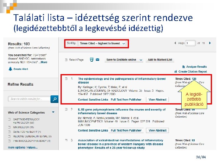 Találati lista – idézettség szerint rendezve (legidézettebbtől a legkevésbé idézettig) A legidézettebb publikáció 36/84