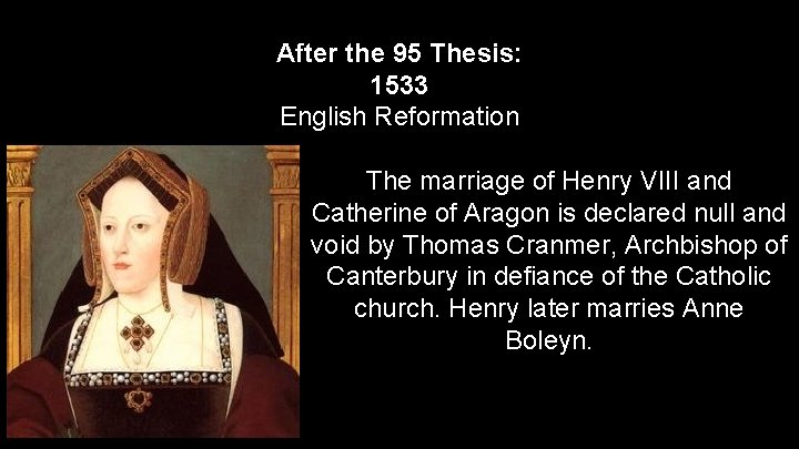 After the 95 Thesis: 1533 English Reformation The marriage of Henry VIII and Catherine