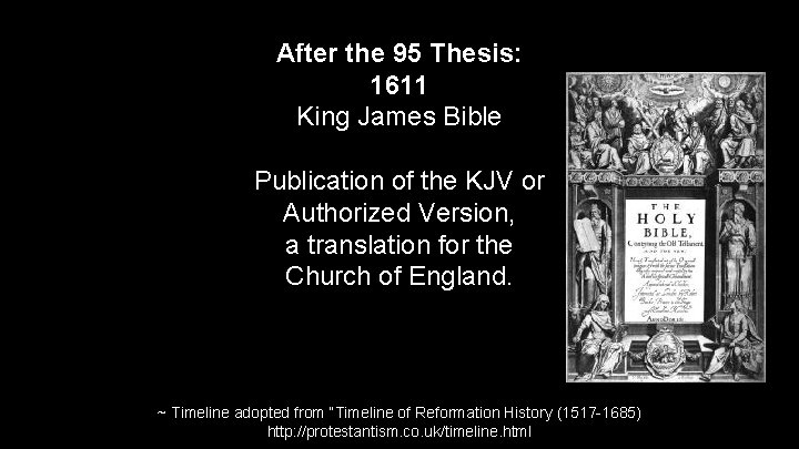 After the 95 Thesis: 1611 King James Bible Publication of the KJV or Authorized