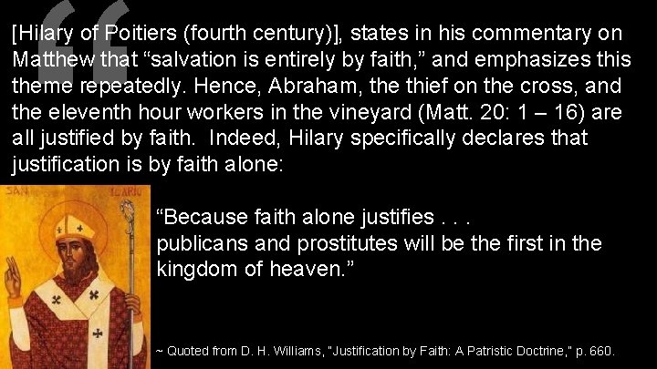 “ [Hilary of Poitiers (fourth century)], states in his commentary on Matthew that “salvation