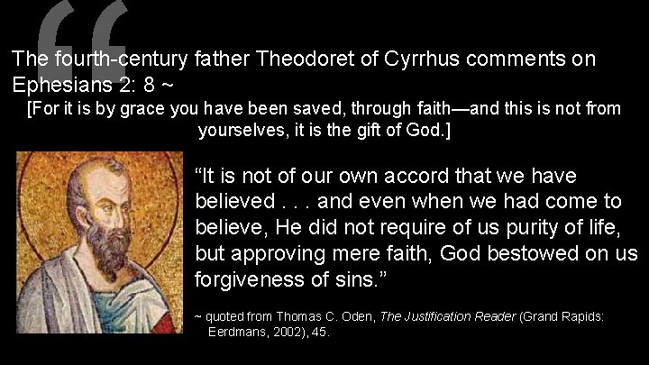 “ The fourth-century father Theodoret of Cyrrhus comments on Ephesians 2: 8 ~ [For