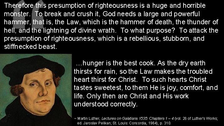 “ Therefore this presumption of righteousness is a huge and horrible monster. To break