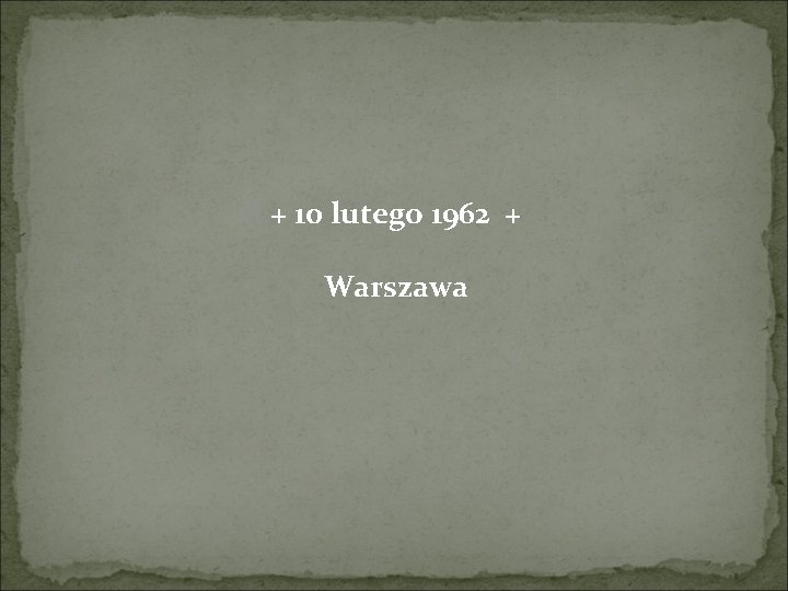 + 10 lutego 1962 + Warszawa 