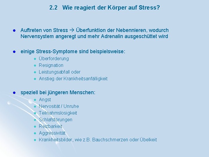 2. 2 Wie reagiert der Körper auf Stress? l Auftreten von Stress Überfunktion der