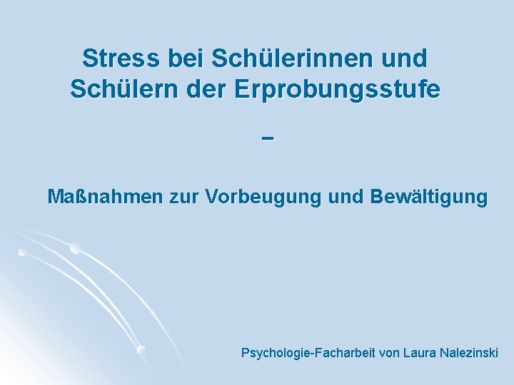 Stress bei Schülerinnen und Schülern der Erprobungsstufe − Maßnahmen zur Vorbeugung und Bewältigung Psychologie-Facharbeit