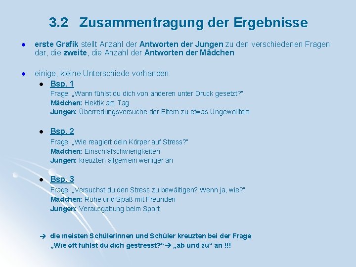 3. 2 Zusammentragung der Ergebnisse l erste Grafik stellt Anzahl der Antworten der Jungen