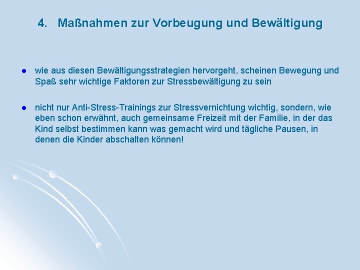 4. Maßnahmen zur Vorbeugung und Bewältigung l wie aus diesen Bewältigungsstrategien hervorgeht, scheinen Bewegung
