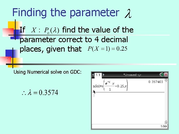 Finding the parameter If find the value of the parameter correct to 4 decimal