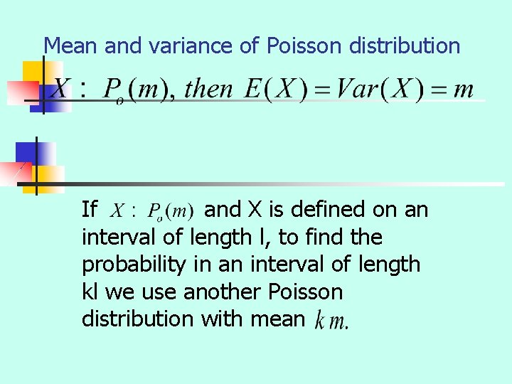 Mean and variance of Poisson distribution If and X is defined on an interval