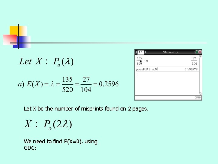 Let X be the number of misprints found on 2 pages. We need to