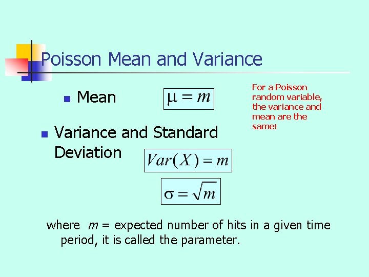 Poisson Mean and Variance n n Mean Variance and Standard Deviation For a Poisson Poisson Mean and Variance n n Mean Variance and Standard Deviation For a Poisson