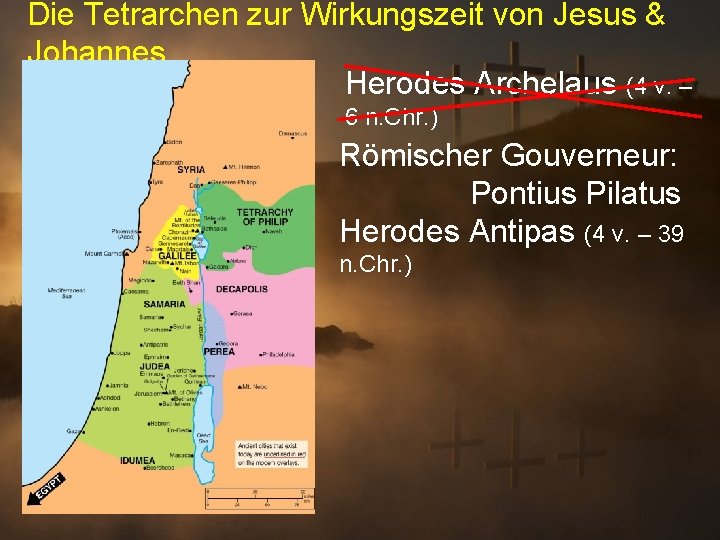 Die Tetrarchen zur Wirkungszeit von Jesus & Johannes Herodes Archelaus (4 v. – 6