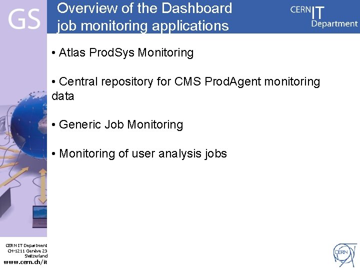 Overview of the Dashboard job monitoring applications • Atlas Prod. Sys Monitoring • Central