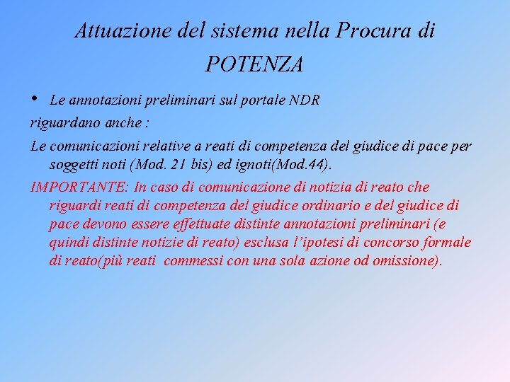 Attuazione del sistema nella Procura di POTENZA • Le annotazioni preliminari sul portale NDR Attuazione del sistema nella Procura di POTENZA • Le annotazioni preliminari sul portale NDR