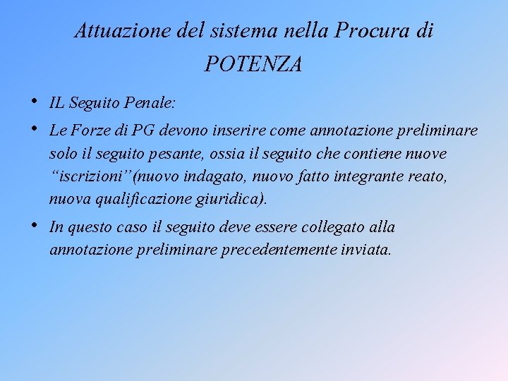 Attuazione del sistema nella Procura di POTENZA • IL Seguito Penale: • Le Forze