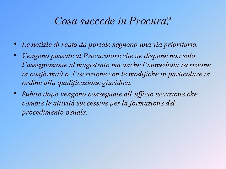 Cosa succede in Procura? • Le notizie di reato da portale seguono una via