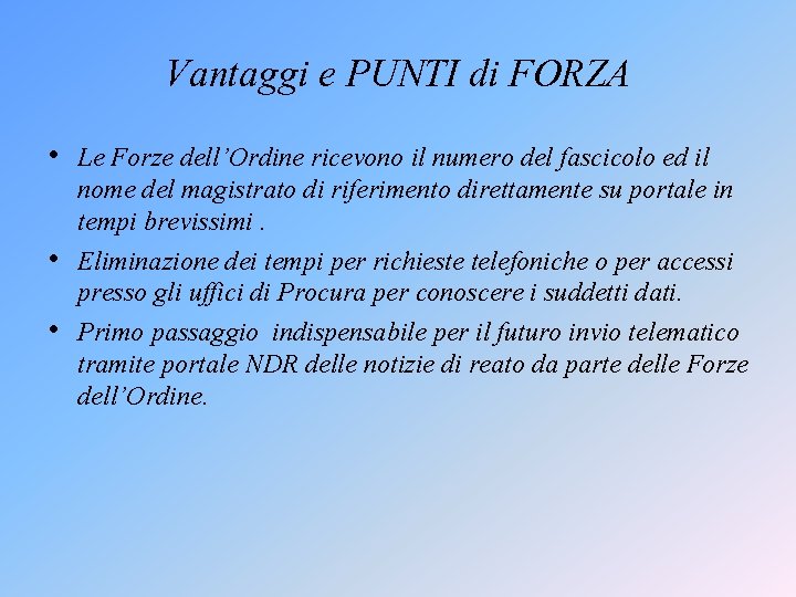 Vantaggi e PUNTI di FORZA • Le Forze dell’Ordine ricevono il numero del fascicolo