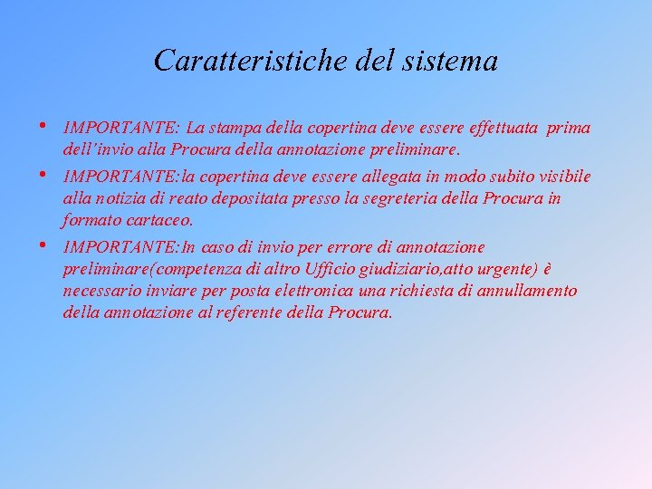 Caratteristiche del sistema • IMPORTANTE: La stampa della copertina deve essere effettuata prima dell’invio Caratteristiche del sistema • IMPORTANTE: La stampa della copertina deve essere effettuata prima dell’invio