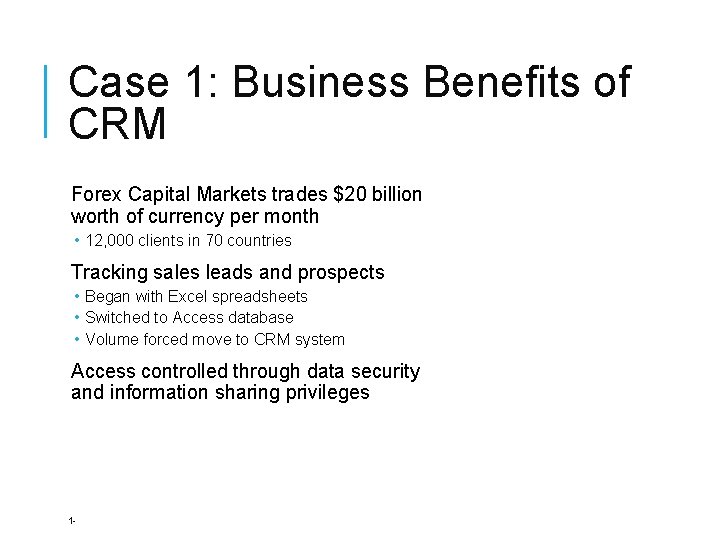 Case 1: Business Benefits of CRM Forex Capital Markets trades $20 billion worth of