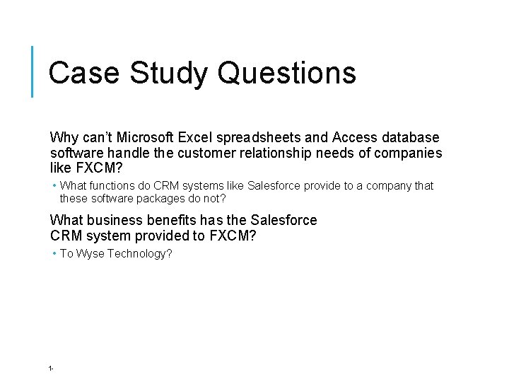 Case Study Questions Why can’t Microsoft Excel spreadsheets and Access database software handle the