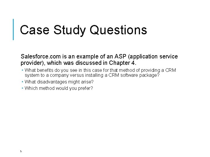 Case Study Questions Salesforce. com is an example of an ASP (application service provider),