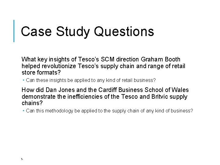 Case Study Questions What key insights of Tesco’s SCM direction Graham Booth helped revolutionize