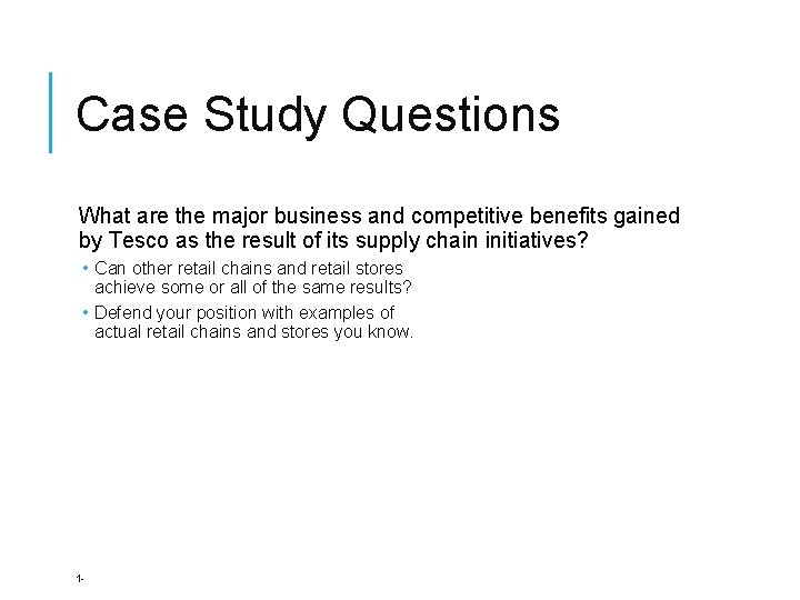 Case Study Questions What are the major business and competitive benefits gained by Tesco