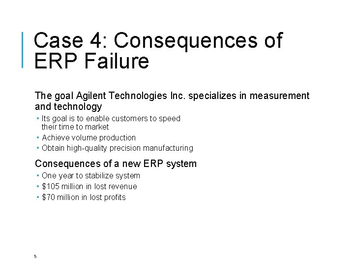 Case 4: Consequences of ERP Failure The goal Agilent Technologies Inc. specializes in measurement