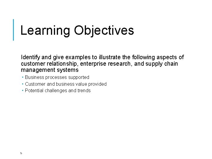 Learning Objectives Identify and give examples to illustrate the following aspects of customer relationship,